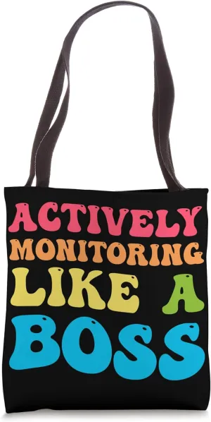 Actively Monitoring Like A Boss Test Day Teacher Tote Bag