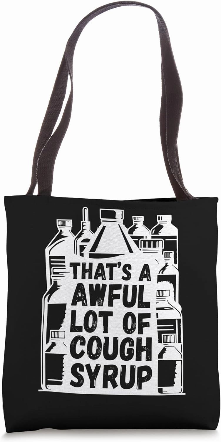 Awful Lot Cough Syrup Funny Sarcastic Tote Bag