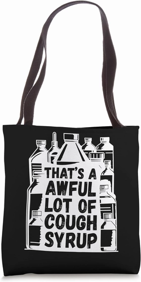 Awful Lot Cough Syrup Funny Sarcastic Tote Bag