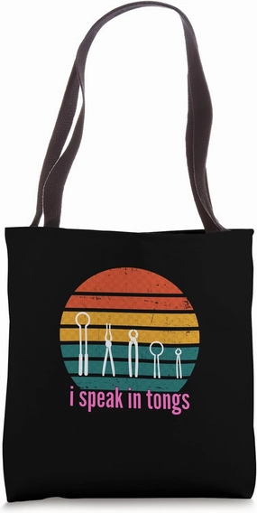 Blacksmithing I Speak In Tongs Blacksmith Forging Clothes Tote Bag