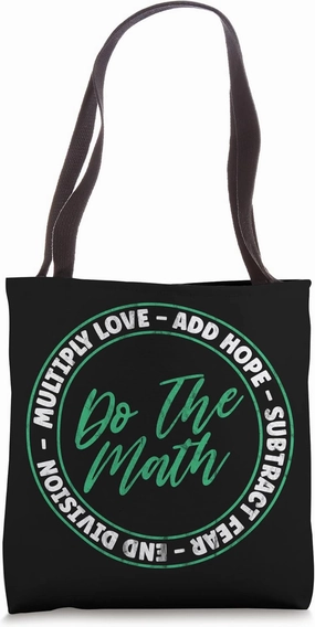Do Math, Multiply Love, Add Hope, End Division, Subtract Tote Bag