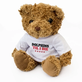 DOLPHINS TIL I DIE - Teddy Bear - Cute Cuddly Soft - Gift Present