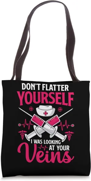 Don't Flatter Funny Phlebotomy Technician Phlebotomist Nurse Tote Bag