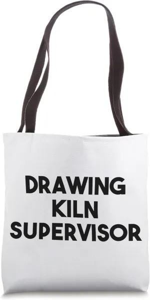 Drawing Kiln Supervisor Tote Bag