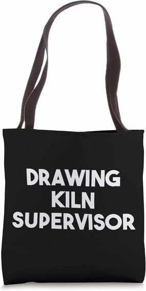 Drawing Kiln Supervisor Tote Bag