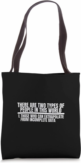 Extrapolate T Shirt | Extrapolate From Incomplete Data Tote Bag