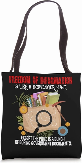 Freedom Of Information Is Like A Scavenger Hunt Government Tote Bag