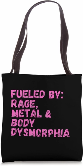 Fueled By Rage Metal And Body Dysmorphia Funny Gym Tote Bag