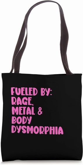 Fueled By Rage Metal And Body Dysmorphia Funny Gym Tote Bag