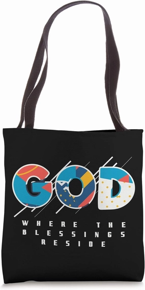 God Where The Blessings Reside Christian Saying Tote Bag