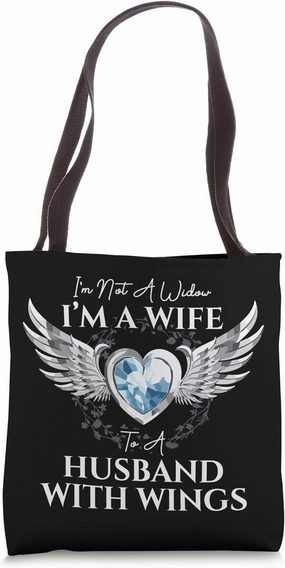 I'm Not A Widow I'm A Wife To A Husband With Wings Tote Bag