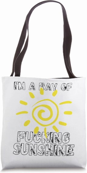 Im A Ray Of F cking Sunshine Shirt | Ray Of Sunshine Shirt Tote Bag