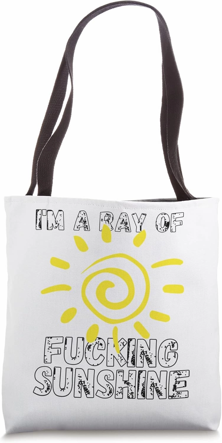 Im A Ray Of F cking Sunshine Shirt | Ray Of Sunshine Shirt Tote Bag