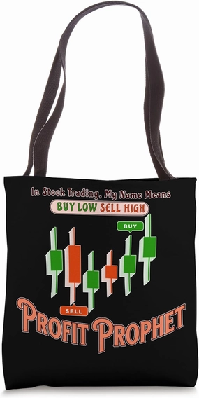 In Trading My Name Means Buy Low & Sell High To Profit Tote Bag