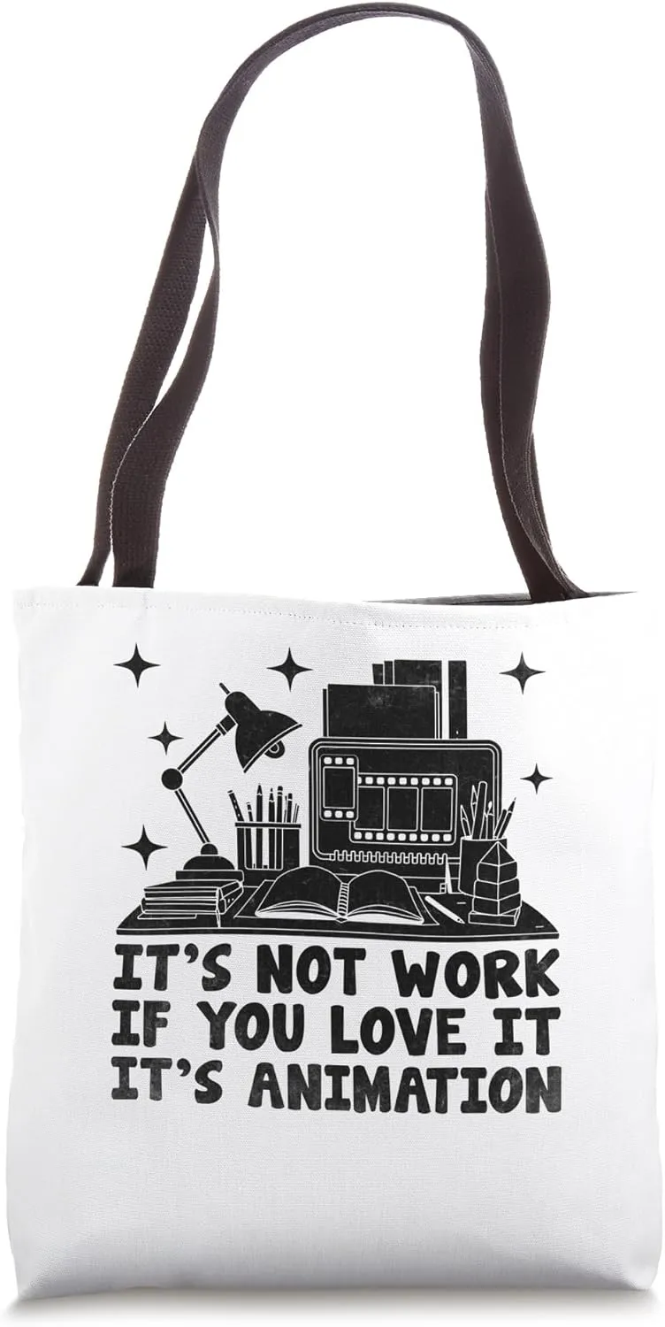 It's Not Work If You Love It It's Animation Animation Draw Tote Bag
