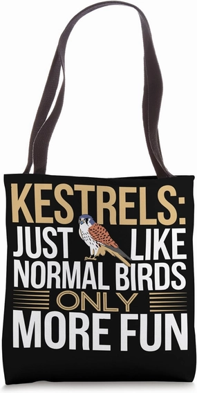 Kestrel Birder Falcon More Fun American Kestrel Tote Bag