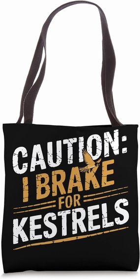Kestrel Lover I Brake For American Kestrels Tote Bag