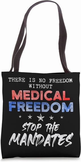 Medical Freedom Stop The Mandates Vaccination Tote Bag