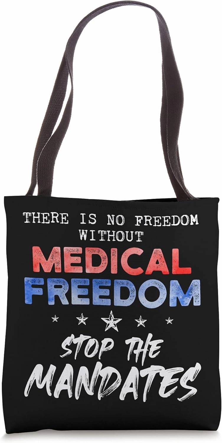 Medical Freedom Stop The Mandates Vaccination Tote Bag