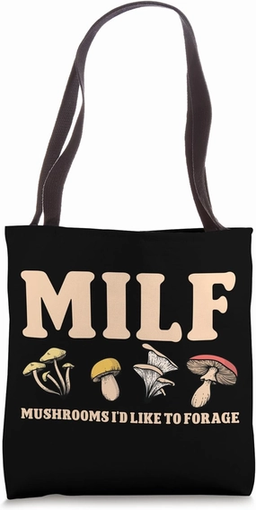 MILF Mushrooms I'd Like To Forage Funny Mushroom Month Tote Bag