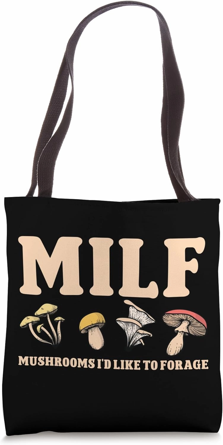 MILF Mushrooms I'd Like To Forage Funny Mushroom Month Tote Bag