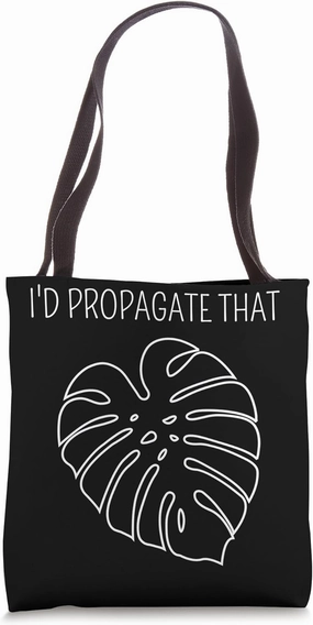Monstera I'd Propagate That Leaves Tropical Plant Leaf Tote Bag