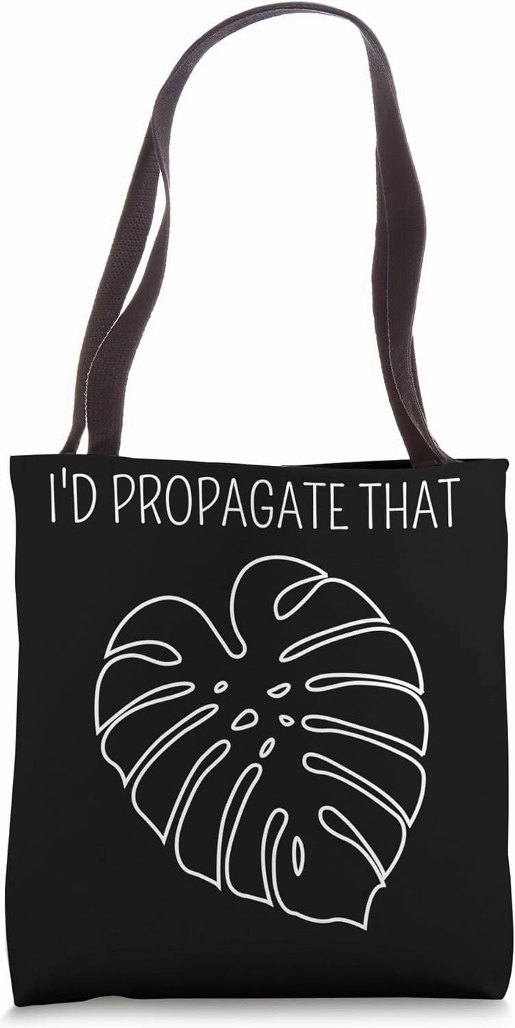 Monstera I'd Propagate That Leaves Tropical Plant Leaf Tote Bag