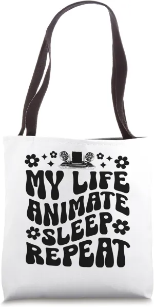 My Life Animate Sleep Repeat Animation Draw Sketch Animate Tote Bag