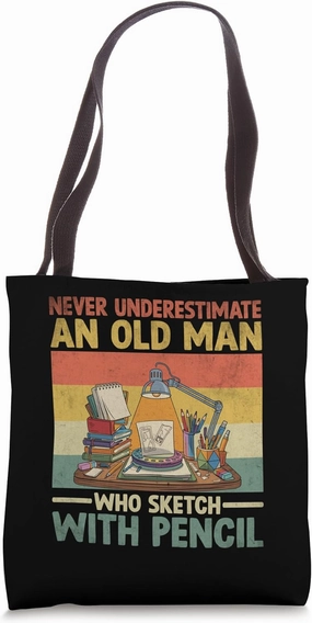 Never Underestimate An Old Man Who Sketch With Pencil Tote Bag