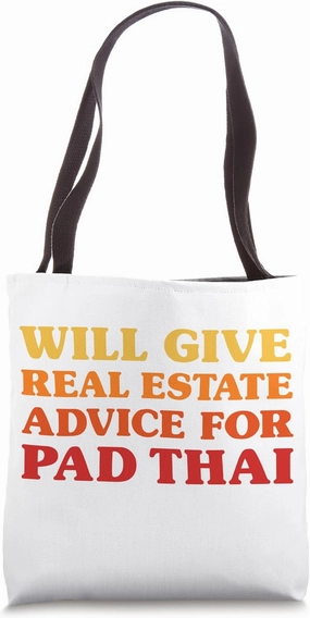Pad Thai Will Give Real Estate Advice for Pad Thai Tote Bag