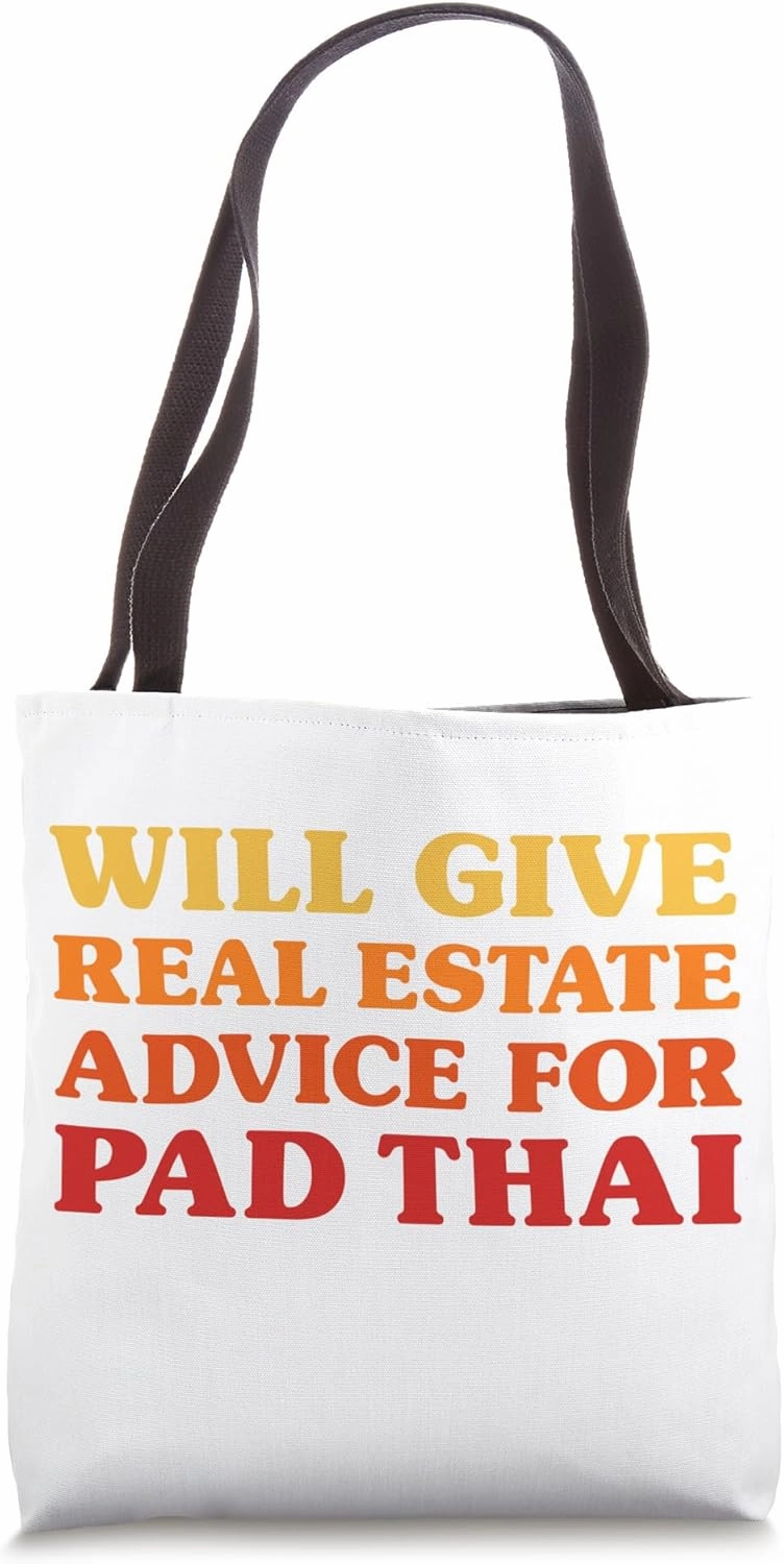 Pad Thai Will Give Real Estate Advice for Pad Thai Tote Bag