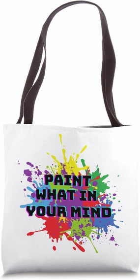 Paint What In Your Mind-Painted colours Tote Bag