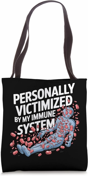 Personally Victimized By My Immune System Autoimmune Disease Tote Bag
