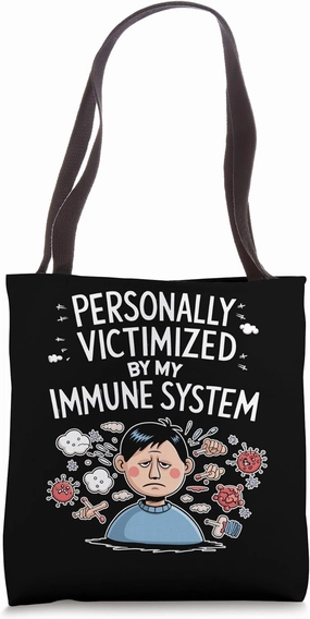 Personally Victimized By My Immune System Autoimmune Disease Tote Bag