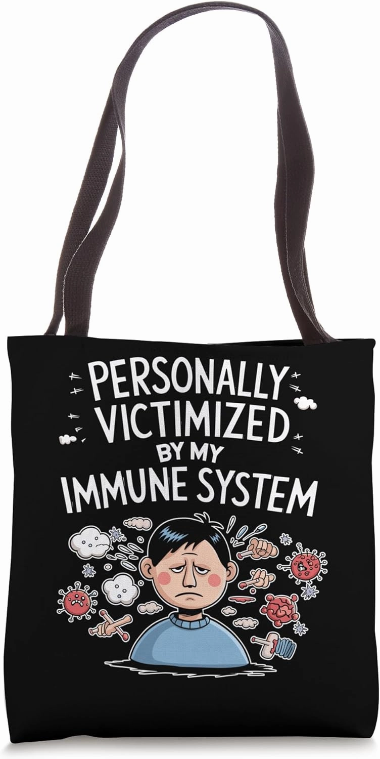 Personally Victimized By My Immune System Autoimmune Disease Tote Bag