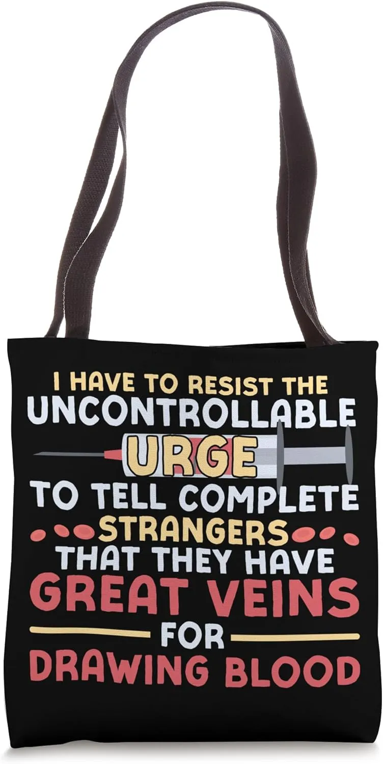 Phlebotomist Tech Technician I Have To Resist The Tote Bag