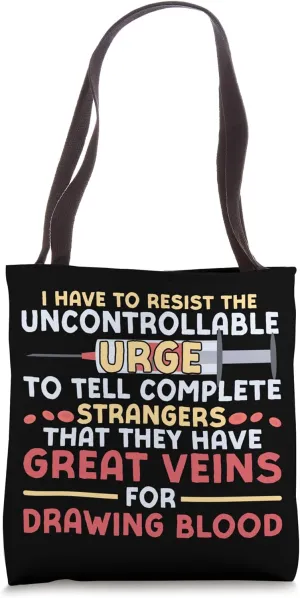 Phlebotomist Tech Technician I Have To Resist The Tote Bag