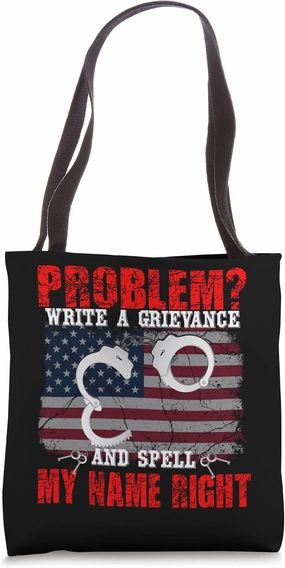 Problem Write A Grievance And Spell My Name Right Correction Tote Bag