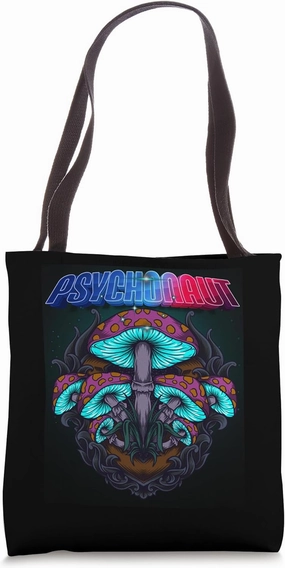 Psychonaut Mushrooms Exploring State Of Consciousness Tote Bag
