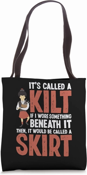 Scottish It's Called Kilt Beneath It Was Called Skirt Tote Bag