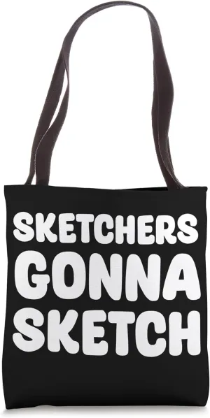 Sketchers Gonna Sketch Painter Drawing Portraitist Crayons Tote Bag