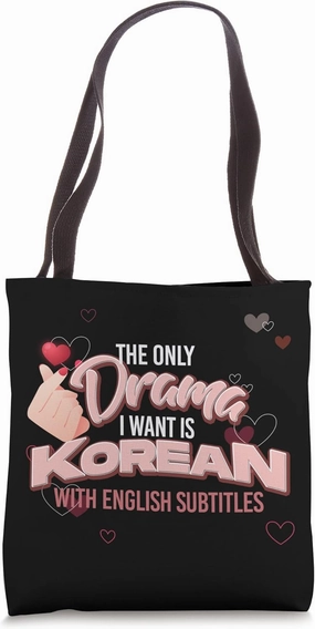 The Only Drama I Want Is Korean With English Subtitles Tote Bag