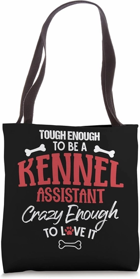 Tough To Be Kennel Assistant Funny Quote Saying Tote Bag