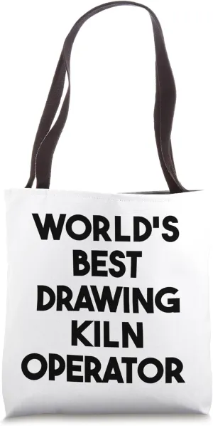 World's Best Drawing Kiln Operator Tote Bag