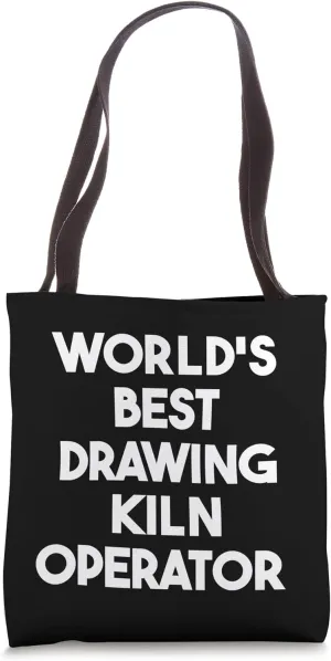 World's Best Drawing Kiln Operator Tote Bag