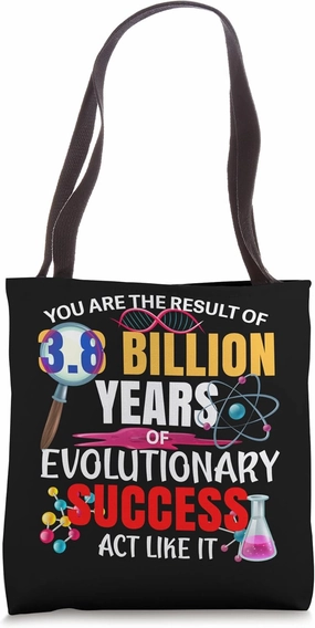 You Are The Result Of Evolutionary Success Funny Biology Tote Bag